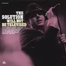 SOLUTION / WILL NOT BE TELEVISED