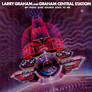 GRAHAM CENTRAL STATION / グラハム・セントラル・ステイション / いかしたファンキー・ラジオ