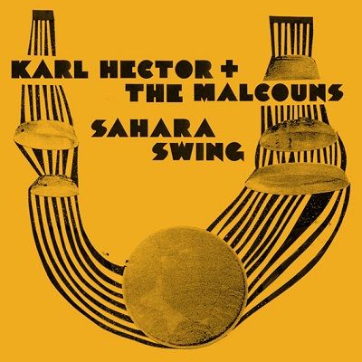 KARL HECTOR & THE MALCOUNS / SAHARA SWING