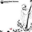 PART-TIME HEROES / パートタイム・ヒーローズ / ミーン・ワイル…