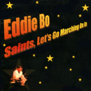 EDDIE BO / エディ・ボー / SAINTS, LET'S GO MARCHING ON IN