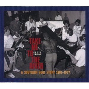 TAKE ME TO THE RIVER: A SOUTHERN SOUL STORY 1961-1977 (3CD)/V.A.