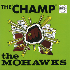 MOHAWKS / モホークス / THE CHAMP