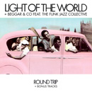 LIGHT OF THE WORLD / ライト・オブ・ザ・ワールド / ROUND TRIP 