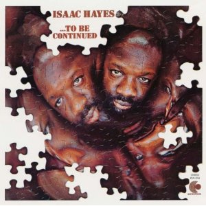 ISAAC HAYES / アイザック・ヘイズ / トゥ・ビー・コンティニュード (国内盤 帯 解説付 紙ジャケット仕様)