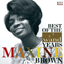 MAXINE BROWN / マキシン・ブラウン / BEST OF THE WAND YEARS