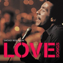 SMOKEY ROBINSON / スモーキー・ロビンソン / LOVE SONGS