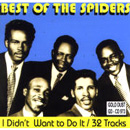 SPIDERS (SOUL) / BEST OF THE SPIDERS : I DIDN'T WANT TO DO IT / 32 TRACKS