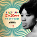 SUGAR PIE DESANTO / シュガ-・パイ・デサント / GO GO POWER: THE COMPLETE CHESS SINGLES 1961-1966