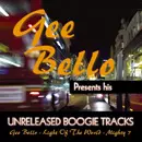 GEE BELLO / ジー・ベロ / GEE BELLO PRESENTS HIS UNRELEASED BOOGIE TRACKS