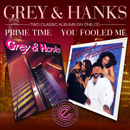 GREY & HANKS / グレイ&ハンクス / ユー・フールド・ミー + プライム・タイム