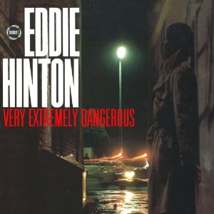 EDDIE HINTON / エディー・ヒントン / VERY EXTREMELY DANGEROUS