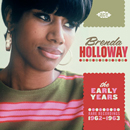 BRENDA HOLLOWAY / ブレンダ・ハロウェイ / THE EARLY YEARS: RARE RECORDINGS 1962-1963