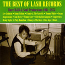 V.A.(THE BEST OF LASH RECORDS) / THE BEST OF LASH RECORDS: RARE R&B & SOUL PRODUCTIONS 1961-1975