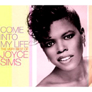 JOYCE SIMS / ジョイス・シムズ / COME INTO MY LIFE: THE VERY BEST OF JOYCE