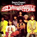SLY & THE FAMILY STONE / スライ&ザ・ファミリー・ストーン / SPACED COWBOY: THE BEST OF SLY & THE FAMILY STONE