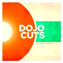 DOJO CUTS / ドゥージョー・カッツ / DOJO CUTS FEATURING ROXIE RAY 