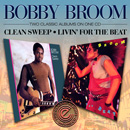 BOBBY BROOM / ボビー・ブルーム / CLEAN SWEEP + LIVIN' FOR THE BEAT (2 ON 1)