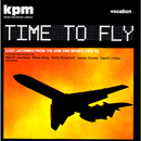 V.A. (KPM MUSIC RECORDED LIBRARY) / TIME TO FLY: EASY LISTENING FROM THE KPM 1000 SERIES COMPILATION (1970-76)