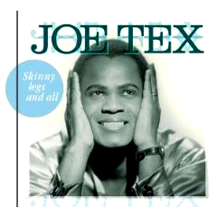 JOE TEX / ジョー・テックス / SKINNY LEGS AND ALL