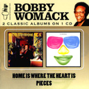 BOBBY WOMACK / ボビー・ウーマック / HOME IS WHERE THE HEART IS + PIECES  / ホーム・イズ・ホエア・ザ・ハート・イズ + ピーセズ (2 ON 1)