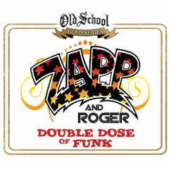 ZAPP & ROGER / ザップ&ロジャー / DOUBLE DOSE OF FUNK