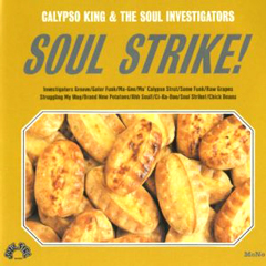 CALYPSO KING & THE SOUL INVESTIGATORS / カリプソ・キング・アンド・ザ・ソウル・インヴェスティゲイターズ / SOUL STRIKE  / ソウル・ストライク