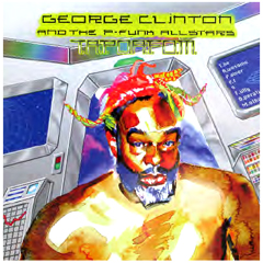 GEORGE CLINTON & THE P-FUNK ALL STARS / ジョージ・クリントン 