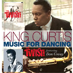 KING CURTIS / キング・カーティス / MUSIC FOR DANCING: THE TWIST! FEATURING DON COVAY