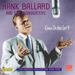 HANK BALLARD & THE MIDNIGHTERS / ハンク・バラード・アンド・ザ・ミッドナイターズ / COME ON AND GET IT: THE SINGLE COLLECTION 1954-1959 (2CD)