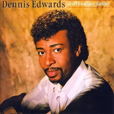 DENNIS EDWARDS / デニス・エドワーズ / DON'T LOOK ANY FURTHER 