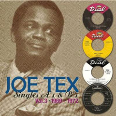 JOE TEX / ジョー・テックス / SINGLES A'S & B'S VOL.3: 1969-1972