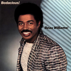 BEAU WILLIAMS / ボー・ウィリアムス / BODACIOUS