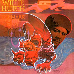 WILLIE HUTCH / ウィリー・ハッチ / THE MARK OF THE BEAST / マーク・オブ・ザ・ビースト (国内帯 英文ライナー日本語翻訳付 直輸入盤)