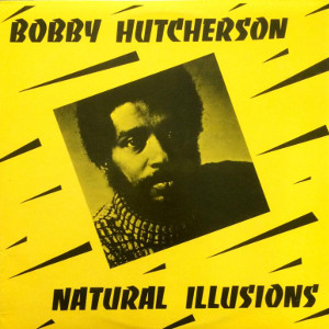 BOBBY HUTCHERSON / ボビー・ハッチャーソン / Natural Illusions