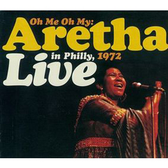 ARETHA FRANKLIN / アレサ・フランクリン / OH ME, OH MY: ARETHA LIVE IN PHILLY 1972 / アレサ・ライヴ・イン・フィリー 1972 (国内盤SHM-CD)
