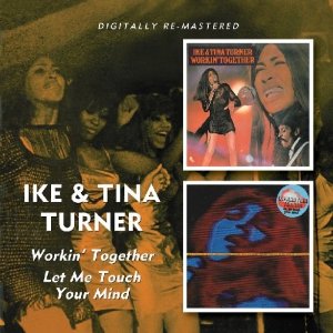 IKE & TINA TURNER / アイク&ティナ・ターナー / WORKIN' TOGETHER + LET ME TOUCH YOUR MIND