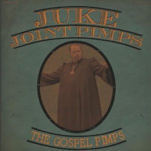 JUKE JOINT PIMPS / ジューク・ジョイント・ピンプス / THE GOSPEL PIMPS (ペーパースリーヴ仕様)