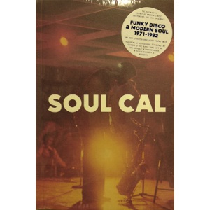 V.A. (SOUL CAL) / SOUL CAL: FUNKY DISCO & MODERN SOUL 1971 - 1982 (80P BOOK仕様パッケージ)