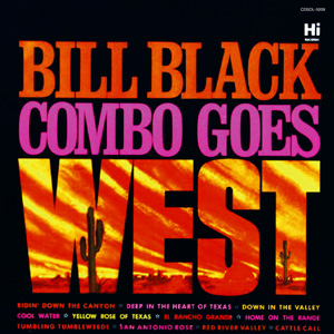 BILL BLACK'S COMBO / ビル・ブラックス・コンボ / GOES WEST / ゴーズ・ウェスト (国内盤 帯 解説付)