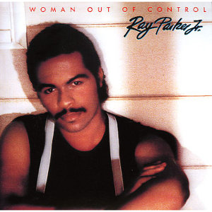 RAY PARKER JR. / レイ・パーカーJr / WOMAN OUT OF CONTROL