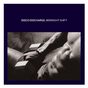 V.A. (DISCO DISCHARGE) / ディスコ・ディスチャージ / DISCO DISCHARGE: MIDNIGHT SHIFT (2CD スリップケース仕様) 