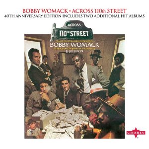BOBBY WOMACK / ボビー・ウーマック / ACROSS 110TH STREET: 40TH ANNIVERSARY EDITION INCLUDES TWO ADDITIONAL HIT ALBUMS (2CD)