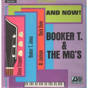 BOOKER T. & THE MG'S / ブッカー・T. & THE MG's / アンド・ナウ