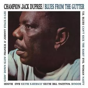 CHAMPION JACK DUPREE / チャンピオン・ジャック・デュプリー / ブルース・フロム・ザ・ガター