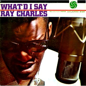 RAY CHARLES / レイ・チャールズ / ホワッド・アイ・セイ