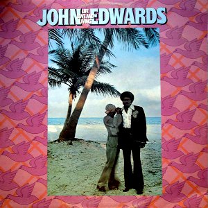 JOHN EDWARDS / ジョン・エドワーズ / ライフ、ラヴ・アンド・リヴィング