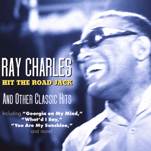 RAY CHARLES / レイ・チャールズ / HIT THE ROAD JACK & OTHER CLASSIC HITS