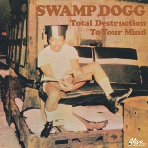 SWAMP DOGG / スワンプ・ドッグ / TOTAL DESTRUCTION TO YOUR MIND (デジパック仕様)