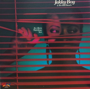 JAKKY BOY & THE BAD BUNCH  / ジャッキー・ボーイ&ザ・バッド・バンチ / アイヴ・ビーン・ウォッチング・ユー (国内盤 帯 解説 歌詞付)